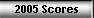 2005 Scores